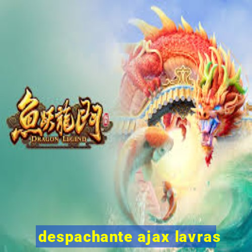 despachante ajax lavras